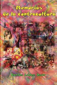 Memorias de la contracultura / Memories of the Counterculture