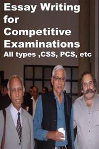 Essay Writing for Competitive Examinations-all Types ,css,pcs,etc