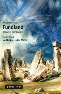 Fundland: Im Umkreis der Mitte