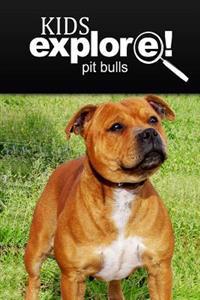 Pit bull - Kids Explore: Animal books nonfiction - books ages 5-6