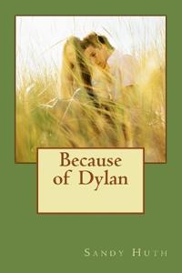 Because of Dylan