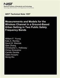 Measurements and Models for the Wireless Channel in a Ground- Based Urban Setting in Two Public Safety Frequency Bands
