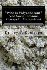 Who Is Vidyadharan and Social Lessons: Essays in Malayalam