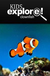 Clown Fish - Kids Explore: Animal books nonfiction - books ages 5-6