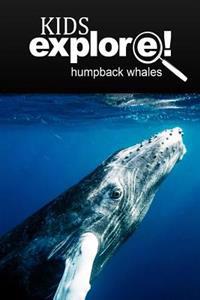Humpback Whales - Kids Explore: Animal books nonfiction - books ages 5-6