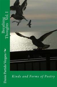 Breathing Thoughts Vol. I: Kinds and Forms of Poetry