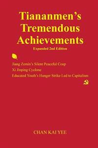 Tiananmen's Tremendous Achievements Expanded 2nd Edition: Jiang Zemin Coup, Xi Jinping Cyclone