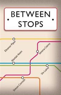 Between Stops: Anthology