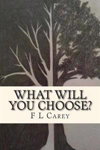 What Will You Choose?