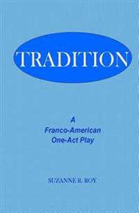 Tradition: A Franco-American One-Act Play