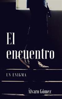 El Encuentro: Un Enigma