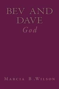 Bev and Dave: God