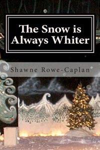 The Snow is Always Whiter: A Winter Play for All Age Groups