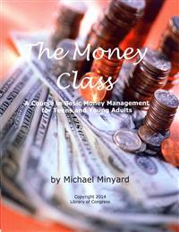 The Money Class: A Course in Basic Money Management for Teens and Young Adults