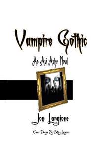 Vampire Gothic: An Avi Asher Novel