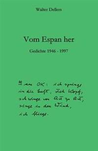 Vom Espan her: Gedichte 1946 - 1997