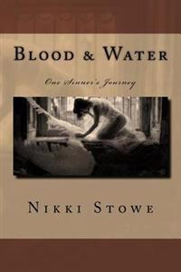 Blood & Water: One Sinner's Journey