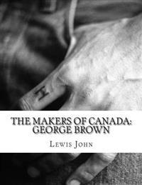 The Makers of Canada