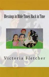 Blessings in Bible Times: Back in Time
