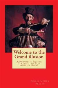 Welcome to the Grand illusion