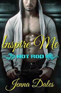 Inspire Me: A Hot Rod Novel