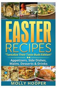 Easter Recipes: Tantalize Their Taste Buds