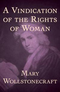 Vindication of the Rights of Woman