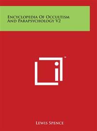 Encyclopedia Of Occultism And Parapsychology V2