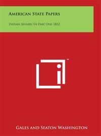American State Papers: Indian Affairs V4 Part One 1832