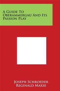 A Guide to Oberammergau and Its Passion Play