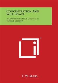 Kirjan kansi "Concentration and Will Power: A Correspondence Course in Twelve Lessons"