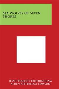 Sea Wolves Of Seven Shores