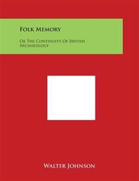 Folk Memory: Or the Continuity of British Archaeology