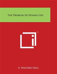 The Problem of Human Life