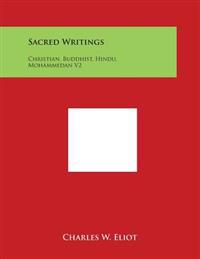 Sacred Writings: Christian, Buddhist, Hindu, Mohammedan V2