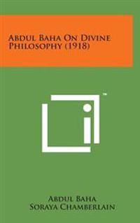 Abdul Baha on Divine Philosophy (1918)