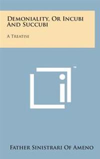 Demoniality, or Incubi and Succubi: A Treatise