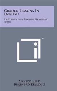 Kirjan kansi "Graded Lessons in English: An Elementary English Grammar (1902)"