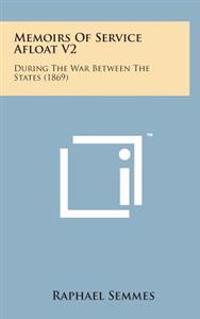 Bokomslag för "Memoirs of Service Afloat V2: During the War Between the States (1869)"