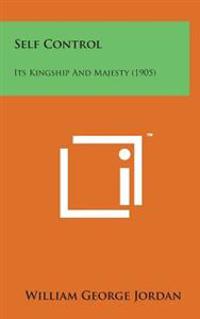 Bokomslag for "Self Control: Its Kingship and Majesty (1905)"