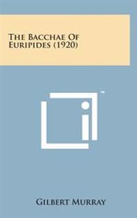 Kirjan kansi "The Bacchae of Euripides (1920)"
