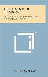 Kirjan kansi "The Elements of Romanian: A Complete Romanian Grammar, with Exercises (1919)"