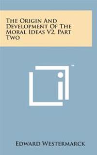 The Origin and Development of the Moral Ideas V2, Part Two
