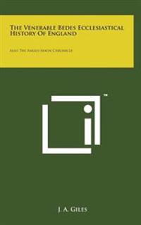 Bokomslag för "The Venerable Bedes Ecclesiastical History of England: Also the Anglo-Saxon Chronicle"