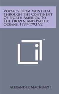 Bokomslag för "Voyages from Montreal Through the Continent of North America, to the Frozen and Pacific Oceans, 1789-1793 V2"