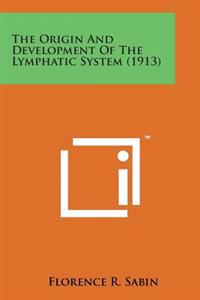 Bokomslag för "The Origin and Development of the Lymphatic System (1913)"