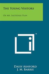 The Young Visitors: Or Mr. Salteenas Plan
