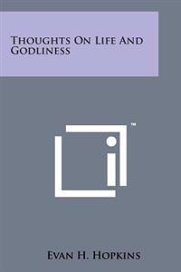 Thoughts on Life and Godliness