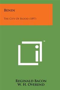 Benin: The City of Blood (1897)