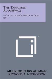 The Tarjuman Al-Ashwaq: A Collection of Mystical Odes (1911)